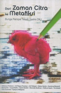 Image of DARI ZAMAN CITRA KE METAFIKSI: Bunga Rampai Telaah Sastra DKJ