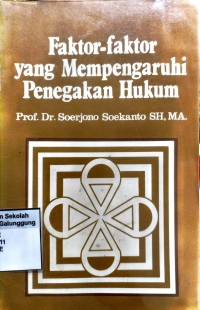 FAKTOR-FAKTOR YANG MEMPENGARUHI PENEGAKAN HUKUM