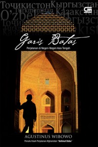 Image of GARIS BATAS: Perjalanan di Negeri-Negeri Asia Tengah