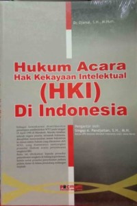 Image of HUKUM ACARA HAK KEKAYAAN INTELEKTUAL (HKI) DI INDONESIA