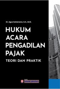 HUKUM ACARA PENGADILAN PAJAK: Teori dan Praktik