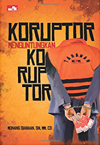 KORUPTOR MENGUNTUNGKAN KORUPTOR