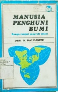 MANUSIA PENGHUNI BUMI: Bunga Rampai Geografi Sosial