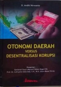OTONOMI DAERAH VERSUS DESENTRALISASI KORUPSI