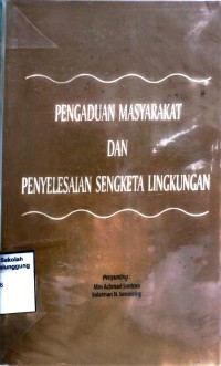 PENGADUAN MASYARAKAT DAN PENYELESAIAN SENGKETA LINGKUNGAN