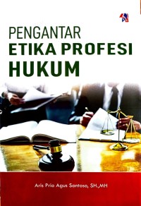 PENGANTAR ETIKA PROFESI HUKUM
