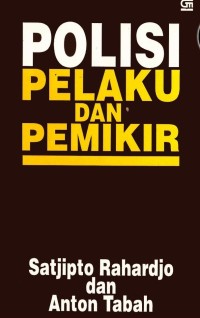 POLISI PELAKU DAN PEMIKIR