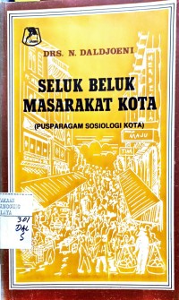 Seluk Beluk Masarakat Kota (Pusparagam Sosiologi Kota)