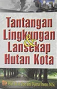 TANTANGAN LINGKUNGAN & LANSEKAP HUTAN KOTA