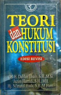 TEORI DAN HUKUM KONSTITUSI: Edisi Revisi
