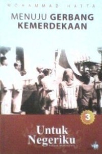 UNTUK NEGERIKU: Menuju Gerbang Kemerdekaan