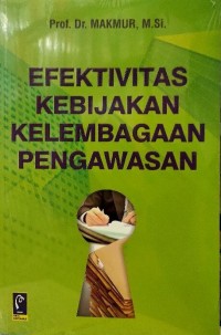 Image of EFEKTIFITAS KEBIJAKAN KELEMBAGAAN PENGAWASAN