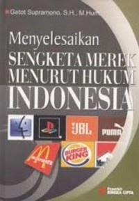 MENYELESAIKAN SENGKETA MEREK MENURUT HUKUM INDONESIA