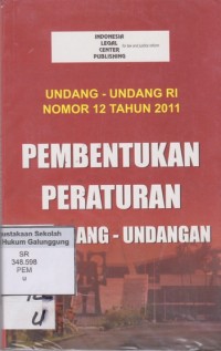 UNDANG-UNDANG RI NOMOR 12 TENTANG PEMBENTUKAN PERATURAN PERUNDANG-UNDANGAN