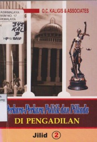 PERKARA-PERKARA POLITIK DAN PILKADA DI PENGADILAN JILID 2