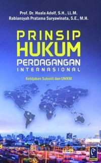 PRINSIP HUKUM PERDAGANGAN INTERNASIONAL KEBIJAKAN SUBSIDI DAN UMKM